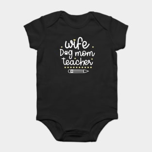 Wife Dog Mom Teacher Baby Bodysuit